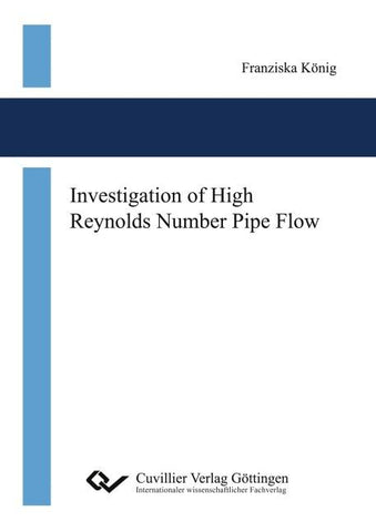 Investigation of High Reynolds Number Pipe Flow