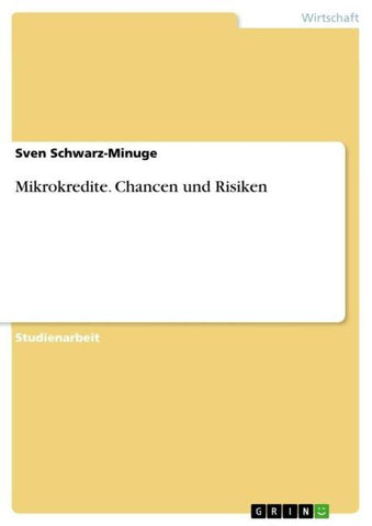 Mikrokredite. Chancen und Risiken