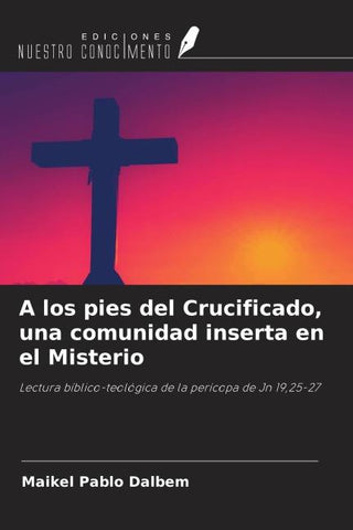 A los pies del Crucificado, una comunidad inserta en el Misterio