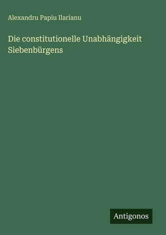 Die constitutionelle Unabhängigkeit Siebenbürgens