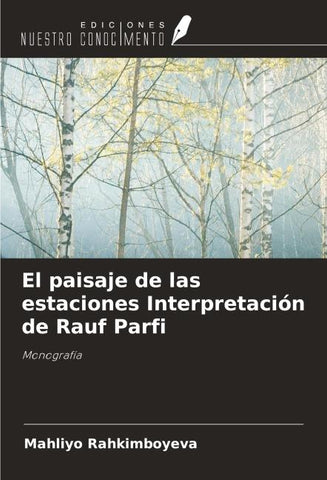 El paisaje de las estaciones Interpretación de Rauf Parfi