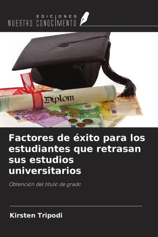 Factores de éxito para los estudiantes que retrasan sus estudios universitarios