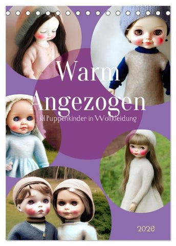 Warm angezogen KI Puppenkinder in Wollkleidung (Tischkalender 2026 DIN A5 hoch), CALVENDO Monatskalender