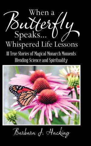 When a Butterfly Speaks . . . Whispered Life Lessons