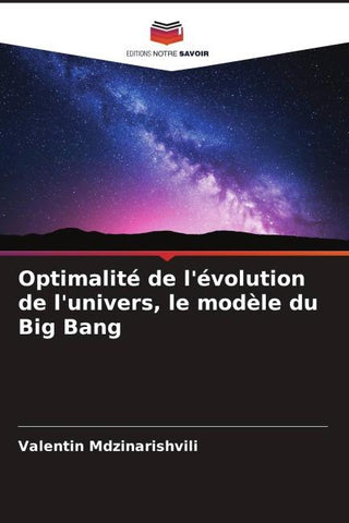 Optimalité de l'évolution de l'univers, le modèle du Big Bang