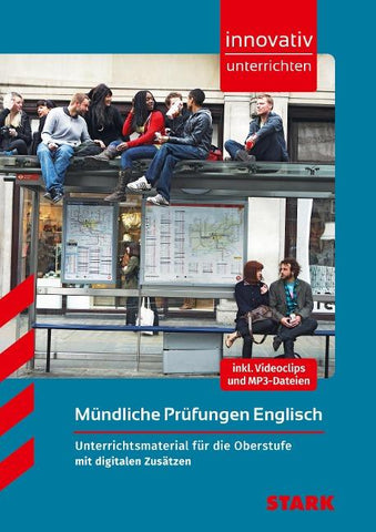 STARK Englisch Oberstufe - Innovativ unterrichten - Mündliche Prüfungen