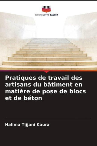 Pratiques de travail des artisans du bâtiment en matière de pose de blocs et de béton