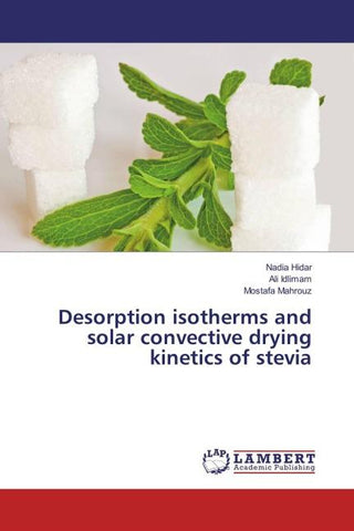 Desorption isotherms and solar convective drying kinetics of stevia