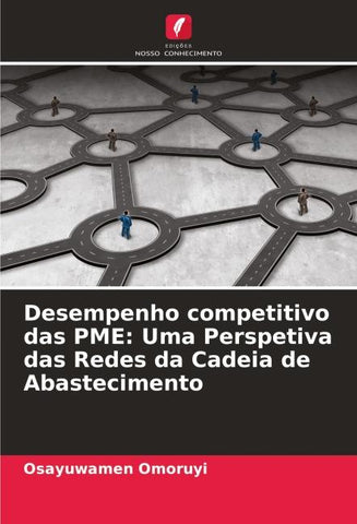Desempenho competitivo das PME: Uma Perspetiva das Redes da Cadeia de Abastecimento