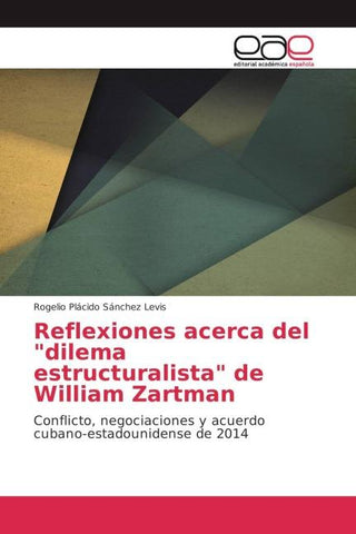 Reflexiones acerca del "dilema estructuralista" de William Zartman