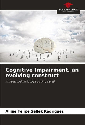Cognitive Impairment, an evolving construct