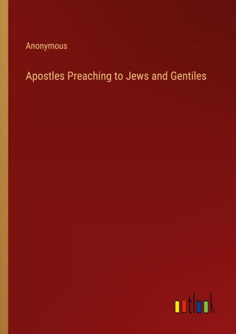 Apostles Preaching to Jews and Gentiles