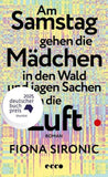 Am Samstag gehen die Mädchen in den Wald und jagen Sachen in die Luft