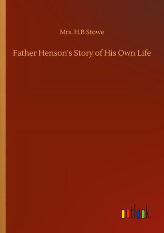 Father Henson's Story of His Own Life