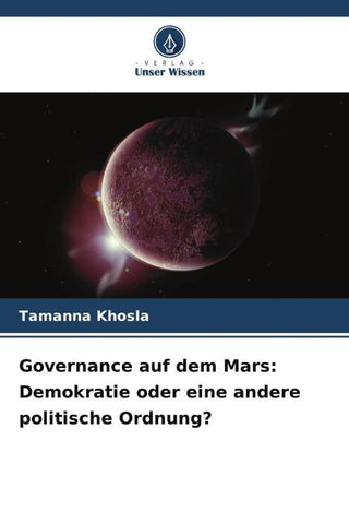 Governance auf dem Mars: Demokratie oder eine andere politische Ordnung?