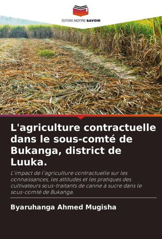 L'agriculture contractuelle dans le sous-comté de Bukanga, district de Luuka.