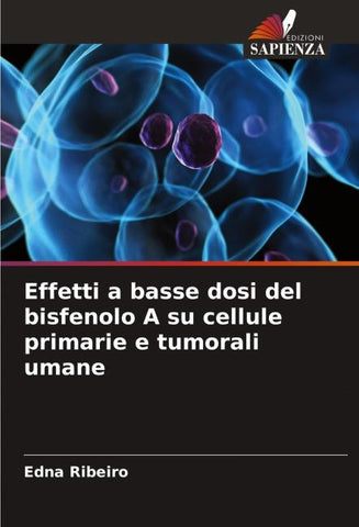 Effetti a basse dosi del bisfenolo A su cellule primarie e tumorali umane