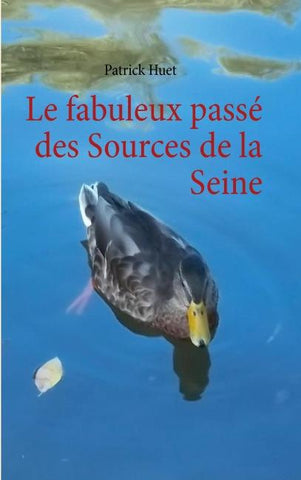 Le fabuleux passé des Sources de la Seine