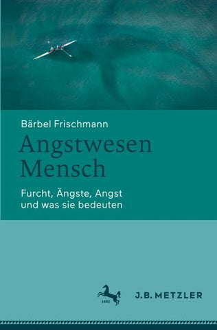 Angstwesen Mensch
