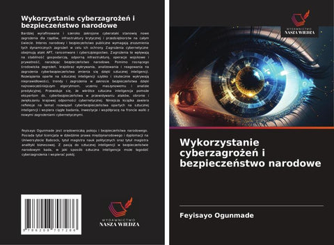 Wykorzystanie cyberzagro¿e¿ i bezpiecze¿stwo narodowe