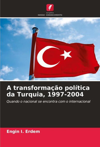 A transformação política da Turquia, 1997-2004