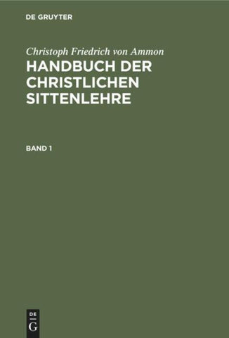 Handbuch der christlichen Sittenlehre. Band 1