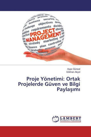 Proje Yönetimi: Ortak Projelerde Güven ve Bilgi Payla¿¿m¿