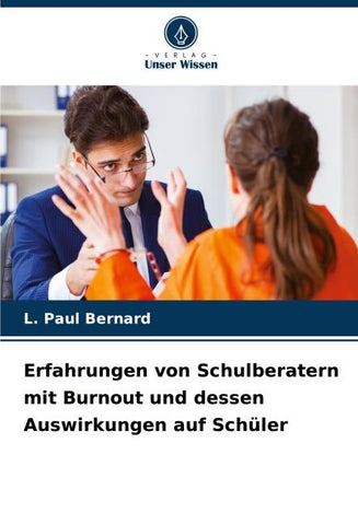 Erfahrungen von Schulberatern mit Burnout und dessen Auswirkungen auf Schüler