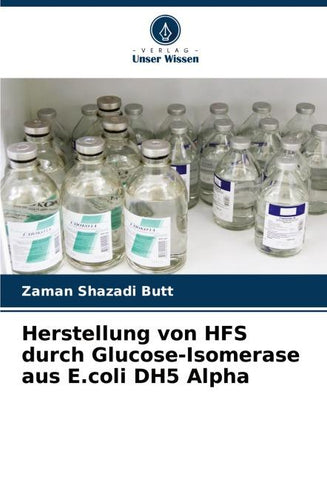 Herstellung von HFS durch Glucose-Isomerase aus E.coli DH5 Alpha