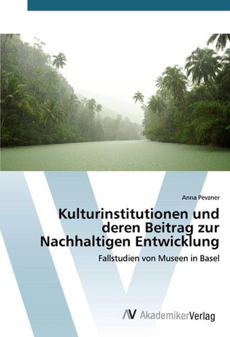 Kulturinstitutionen und deren Beitrag zur Nachhaltigen Entwicklung