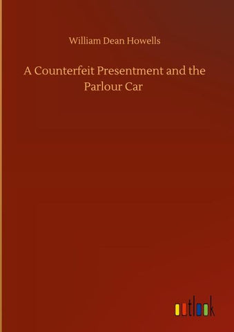 A Counterfeit Presentment and the Parlour Car