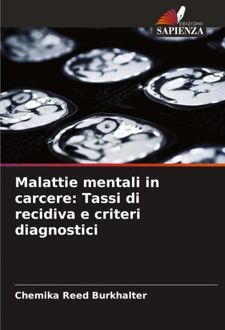 Malattie mentali in carcere: Tassi di recidiva e criteri diagnostici