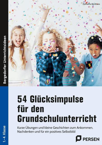 54 Glücksimpulse für den Grundschulunterricht