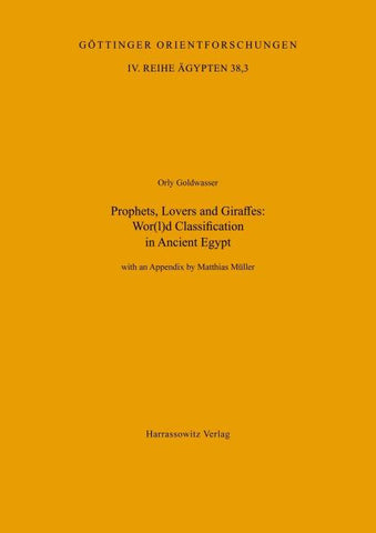 Prophets, Lovers and Giraffes: Wor(l)d Classification in Ancient Egypt