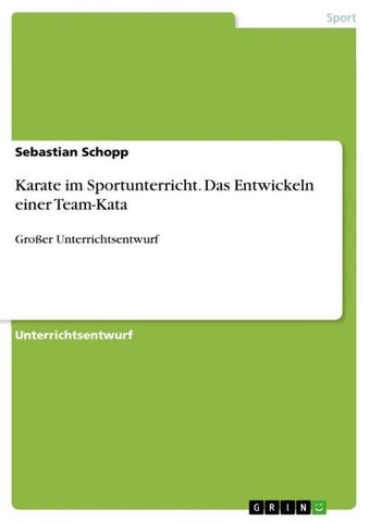 Karate im Sportunterricht. Das Entwickeln einer Team-Kata