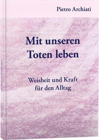 Mit unseren Toten leben