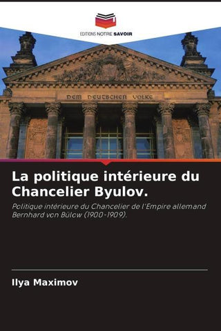 La politique intérieure du Chancelier Byulov.