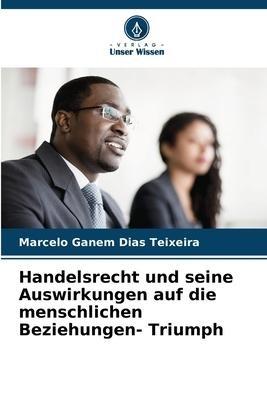Handelsrecht und seine Auswirkungen auf die menschlichen Beziehungen- Triumph