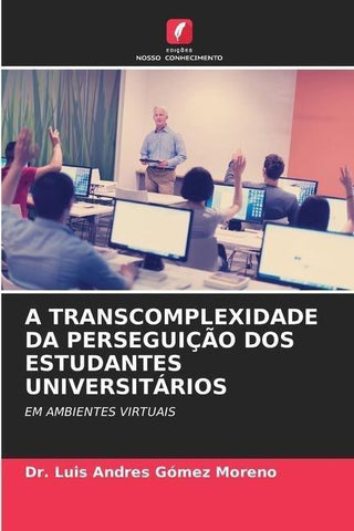 A TRANSCOMPLEXIDADE DA PERSEGUIÇÃO DOS ESTUDANTES UNIVERSITÁRIOS