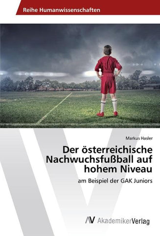 Der österreichische Nachwuchsfußball auf hohem Niveau