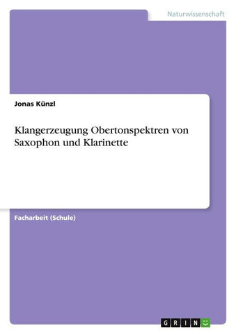 Klangerzeugung Obertonspektren von Saxophon und Klarinette