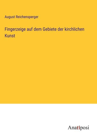 Fingerzeige auf dem Gebiete der kirchlichen Kunst