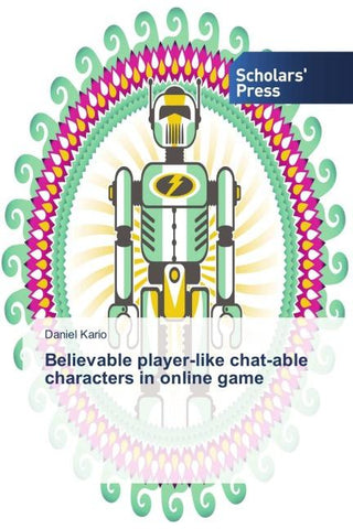 Believable player-like chat-able characters in online game