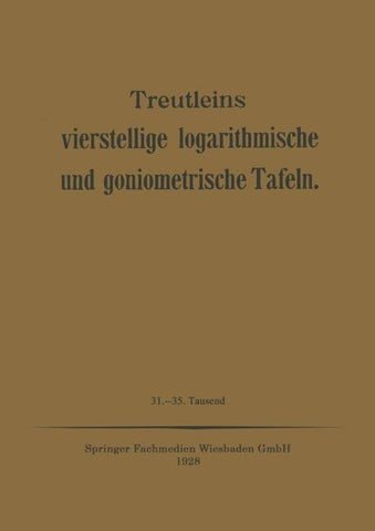 Treutleins Vierstellige Logarithmische und Goniometrische Tafeln