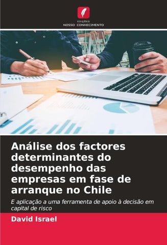 Análise dos factores determinantes do desempenho das empresas em fase de arranque no Chile