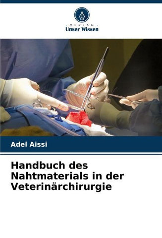 Handbuch des Nahtmaterials in der Veterinärchirurgie