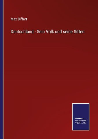 Deutschland - Sein Volk und seine Sitten