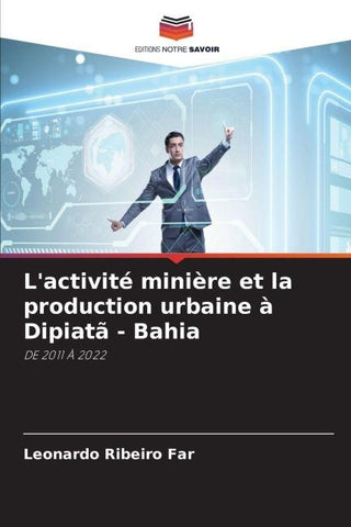 L'activité minière et la production urbaine à Dipiatã - Bahia