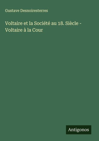 Voltaire et la Société au 18. Siècle - Voltaire à la Cour