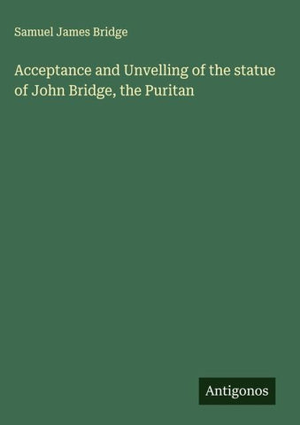 Acceptance and Unvelling of the statue of John Bridge, the Puritan